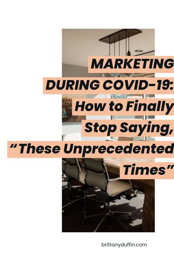 Marketing During COVID-19: How to Finally Stop Saying, "These Unprecedented Times"